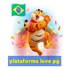 plataforma love pg